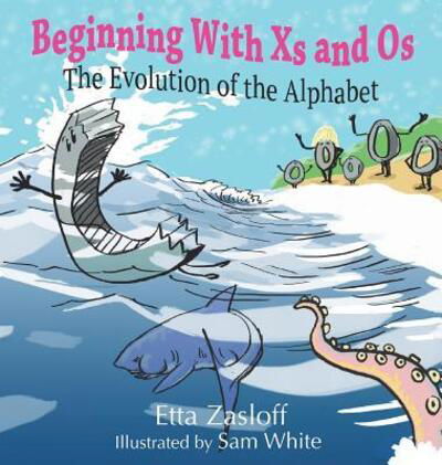 Cover for Etta Zasloff · Beginning With Xs and Os (Innbunden bok) (2017)