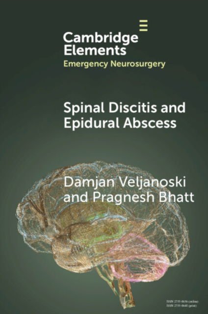 Veljanoski, Damjan (University Hospitals Plymouth NHS Trust) · Spinal Discitis and Epidural Abscess - Elements in Emergency Neurosurgery (Paperback Book) (2024)