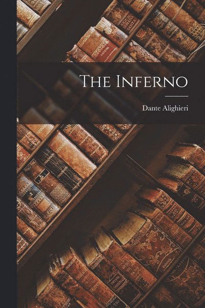 Inferno - [duplicate of OL29303A] Dante Alighieri - Books - Creative Media Partners, LLC - 9781015394407 - October 26, 2022