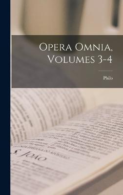 Cover for Philo · Opera Omnia, Volumes 3-4 (Hardcover Book) (2022)