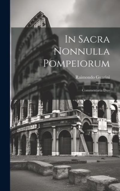 Cover for Raimondo Guarini · In Sacra Nonnulla Pompeiorum (Book) (2023)