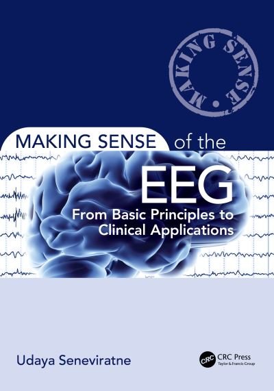 Cover for Udaya Seneviratne · Making Sense of the EEG: From Basic Principles to Clinical Applications - Making Sense of (Pocketbok) (2023)