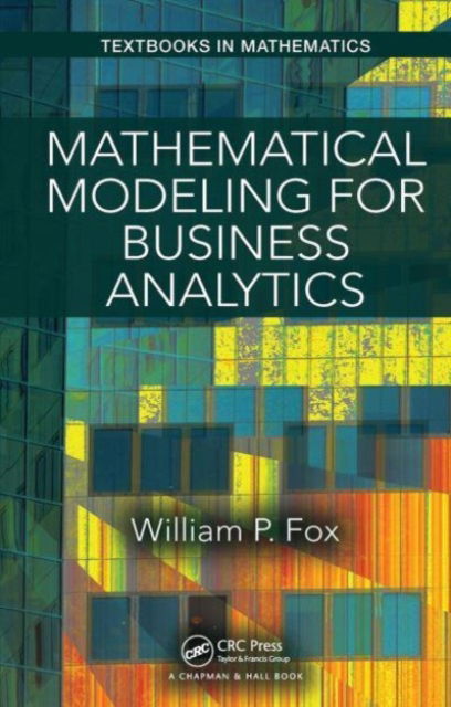 Cover for William Fox · Mathematical Modeling for Business Analytics - Textbooks in Mathematics (Paperback Book) (2023)