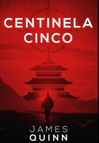 Cover for James Quinn · Centinela Cinco (Hardcover Book) (2021)