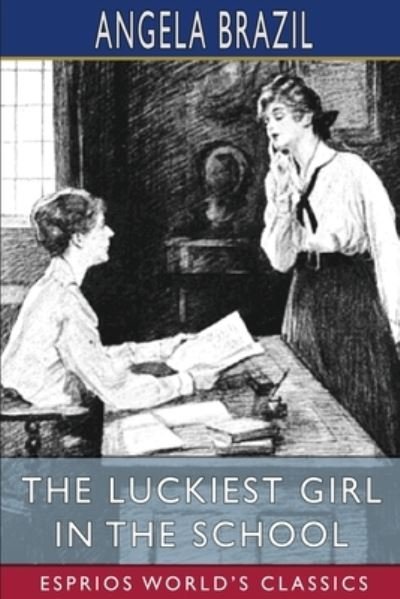 Cover for Angela Brazil · The Luckiest Girl in the School (Taschenbuch) (2024)
