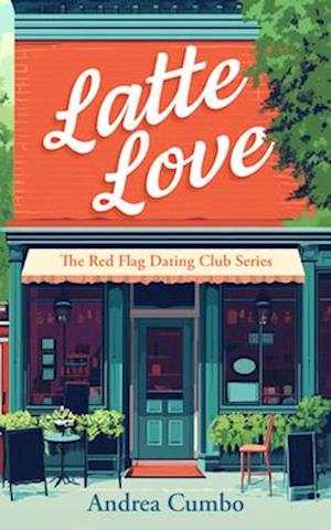 Cover for Andrea Cumbo · Latte Love - The Red Flag Dating Club (Paperback Book) (2025)