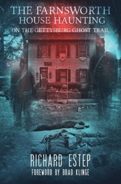 Cover for Richard Estep · The Farnsworth House Haunting : On the Gettysburg Ghost Trail (Pocketbok) (2019)