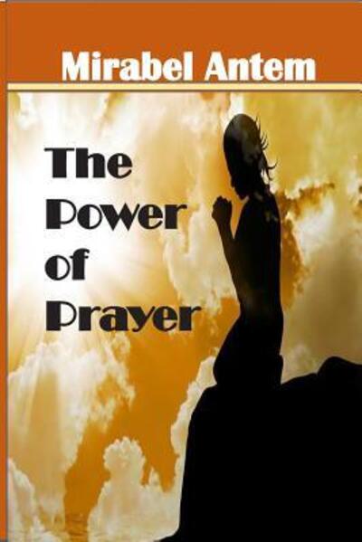 Cover for Mirabel Antem · The Power of Prayer (Paperback Book) (2019)