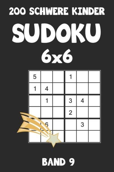Cover for Tewebook Sudoku · 200 Schwere Kinder Sudoku 6x6 Band 9 Sudoku Puzzle Rätselheft mit Lösung, 2 Rästel pro Seite (Paperback Book) (2019)