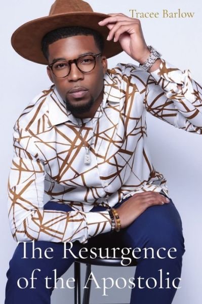 Cover for Tracee Barlow · The Resurgence of the Apostolic (Paperback Book) (2020)
