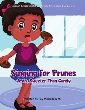 Cover for Fay Michelle · Singing for Prunes (Book) (2023)