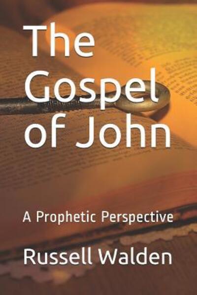 Cover for Russell Walden · The Gospel of John A Prophetic Perspective (Paperback Book) (2019)
