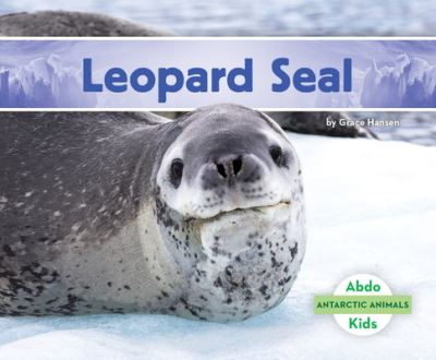 Cover for Grace Hansen · Leopard Seal (Hardcover Book) (2021)