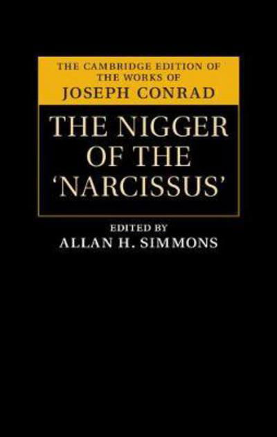 Cover for Joseph Conrad · The Nigger of the ‘Narcissus': A Tale of the Sea - The Cambridge Edition of the Works of Joseph Conrad (Hardcover Book) (2017)