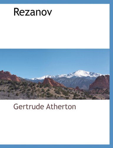 Cover for Gertrude Atherton · Rezanov (Paperback Book) (2010)