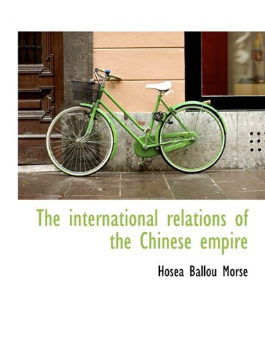 Cover for Hosea Ballou Morse · The International Relations of the Chinese Empire (Paperback Bog) (2010)