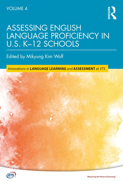 Mikyung Kim Wolf · Assessing English Language Proficiency in U.S. K–12 Schools - Innovations in Language Learning and Assessment at ETS (Pocketbok) (2020)