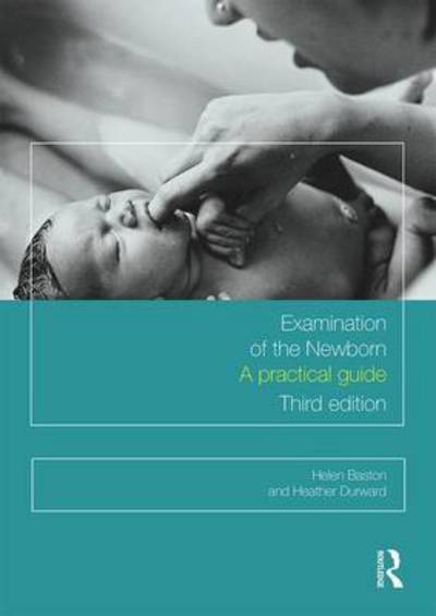 Cover for Baston, Helen (University of Sheffield, UK) · Examination of the Newborn: A Practical Guide (Paperback Book) (2016)