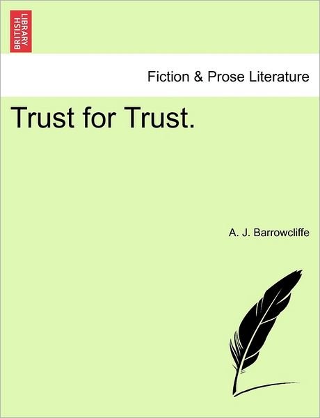 Cover for A J Barrowcliffe · Trust for Trust. (Pocketbok) (2011)