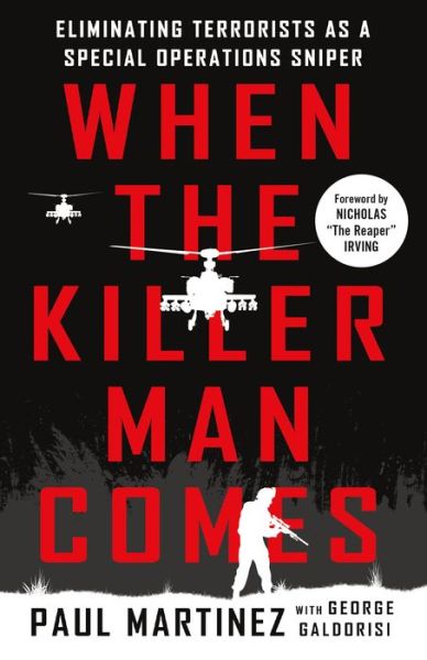 Cover for Paul Martinez · When the Killer Man Comes: Eliminating Terrorists As a Special Operations Sniper (Hardcover Book) (2018)