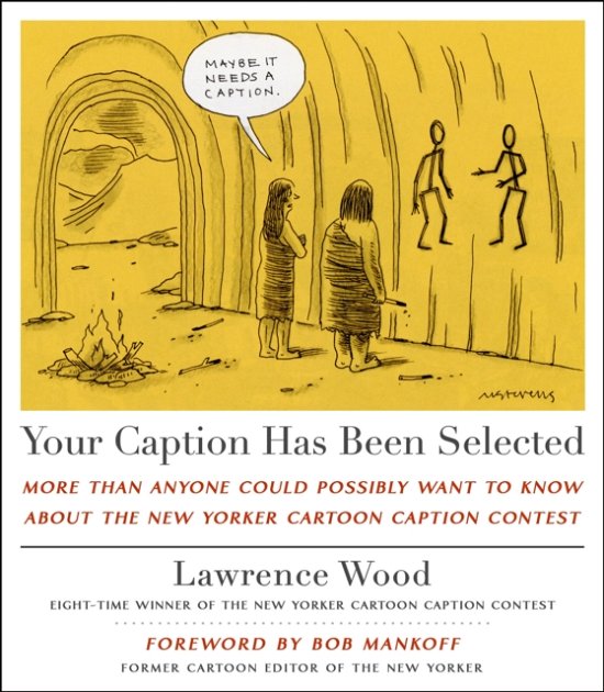Cover for Lawrence Wood · Your Caption Has Been Selected: More Than Anyone Could Possibly Want to Know About The New Yorker Cartoon Caption Contest (Gebundenes Buch) (2024)