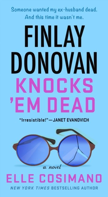 Finlay Donovan Knocks 'Em Dead: A Novel - The Finlay Donovan Series - Elle Cosimano - Books - St. Martin's Publishing Group - 9781250896407 - August 22, 2023