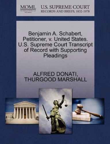 Cover for Thurgood Marshall · Benjamin A. Schabert, Petitioner, V. United States. U.s. Supreme Court Transcript of Record with Supporting Pleadings (Paperback Bog) (2011)