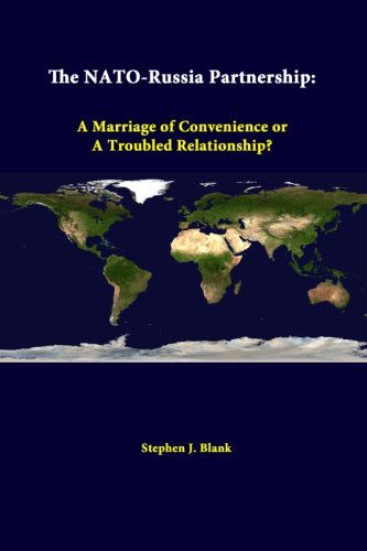 Cover for Stephen J. Blank · The Nato-russia Partnership: a Marriage of Convenience or a Troubled Relationship? (Paperback Book) (2014)
