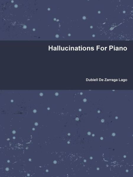 Cover for Dubiell De Zarraga Lago · Hallucinations for Piano (Paperback Book) (2014)