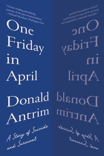 Cover for Donald Antrim · One Friday in April: A Story of Suicide and Survival (Paperback Book) (2023)