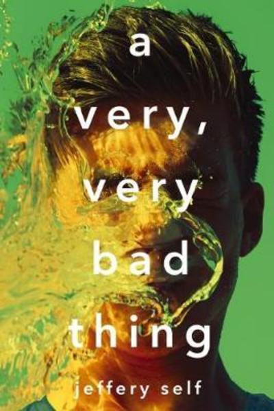 Cover for Jeffery Self · A very, very bad thing (Book) [First edition. edition] (2017)