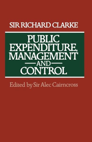 Sir Richard Clarke · Public Expenditure, Management and Control: The Development of the Public Expenditure Survey Committee (PESC) (Paperback Book) [1st ed. 1978 edition] (1978)