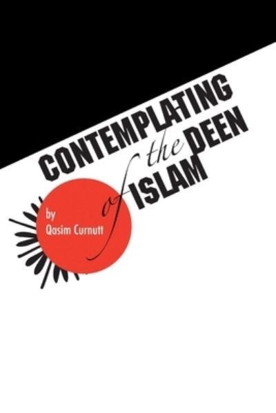 Cover for Qasim Curnutt · Contemplating the Deen of Islam (Bog) (2016)