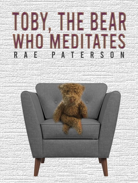 Rae Paterson · Toby, The Bear Who Meditates (Paperback Book) (2023)