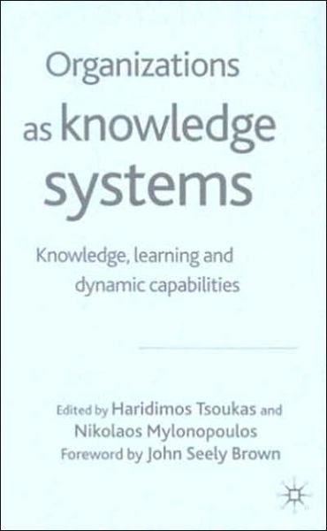 Cover for Haridimos Tsoukas · Organizations as Knowledge Systems: Knowledge, Learning and Dynamic Capabilities (Hardcover Book) [2004 edition] (2003)