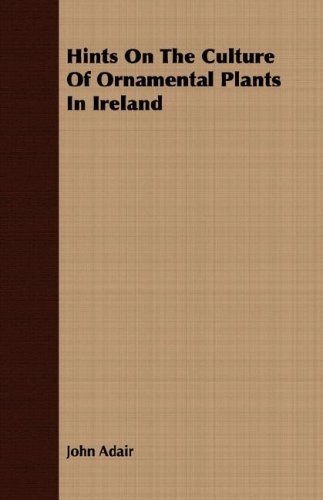 Cover for John Adair · Hints on the Culture of Ornamental Plants in Ireland (Paperback Book) (2007)