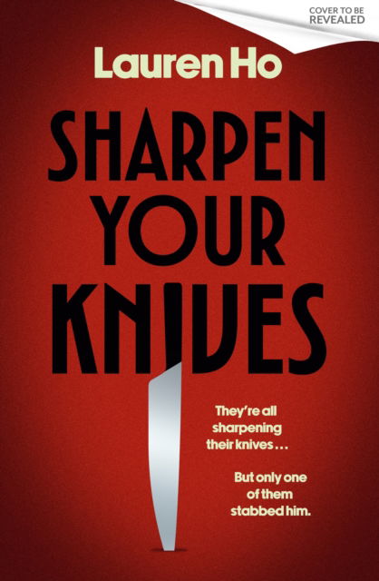 Cover for Lauren Ho · Sharpen Your Knives (Hardcover Book) (2026)