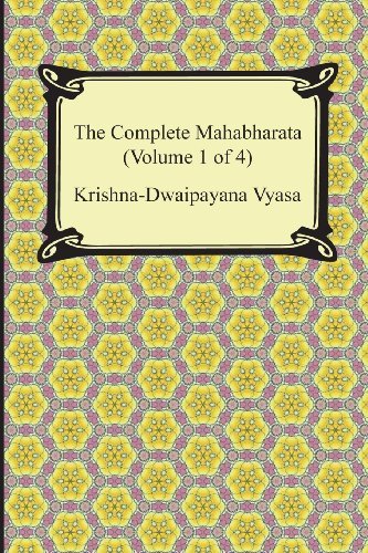 The Complete Mahabharata (Volume 1 of 4, Books 1 to 3) - Krishna-dwaipayana Vyasa - Książki - Digireads.com - 9781420949407 - 2013