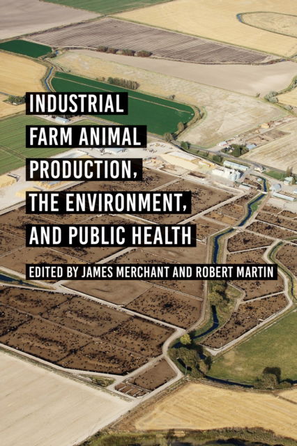 Industrial Farm Animal Production, the Environment, and Public Health -  - Książki - Johns Hopkins University Press - 9781421450407 - 24 września 2024