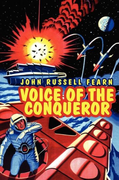 Cover for John Russell Fearn · Voice of the Conqueror: a Classic Science Fiction Novel (Taschenbuch) (2012)