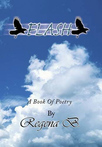 Cover for Regena B. · Flash: a Book of Poetry (Hardcover Book) (2014)