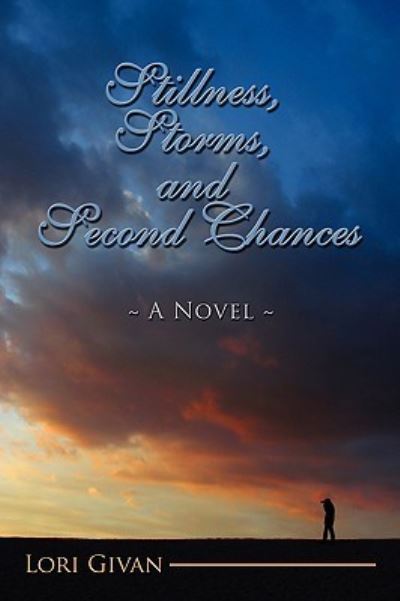 Cover for Lori Givan · Stillness, Storms, and Second Chances (Paperback Book) (2009)