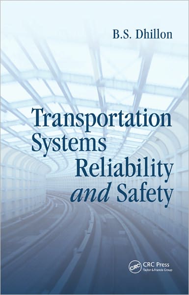 Cover for Dhillon, B.S. (University of Ottawa, Canada.) · Transportation Systems Reliability and Safety (Hardcover Book) (2011)