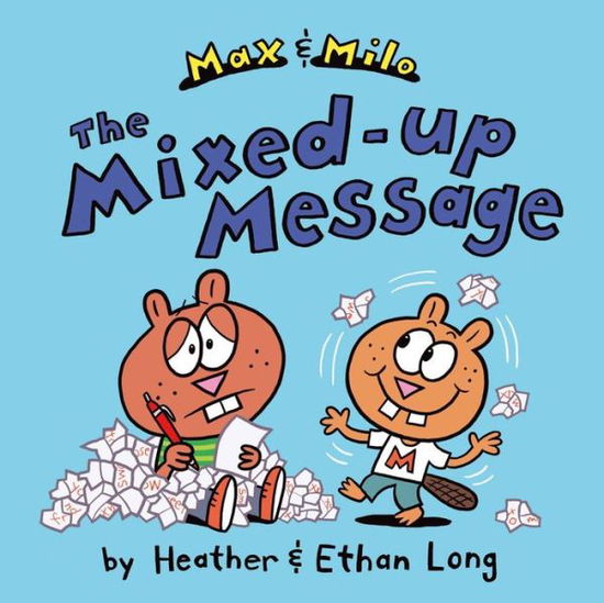 Cover for Heather Long · Max &amp; Milo the Mixed-up Message (Hardcover Book) (2013)