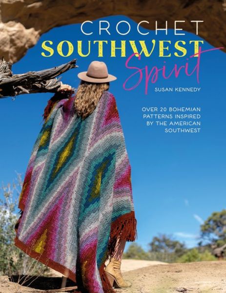 Cover for Susan Kennedy · Crochet Southwest Spirit: Over 20 Bohemian Patterns Inspired by the American Southwest (Paperback Book) (2023)