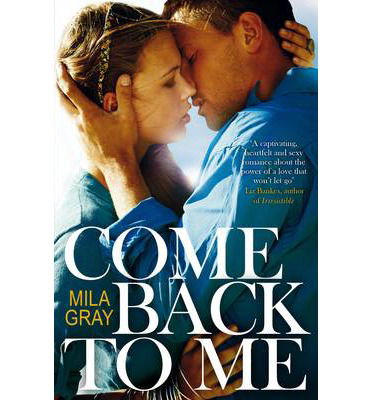 Cover for Mila Gray · Come Back To Me (Paperback Bog) [Main Market edition] (2014)