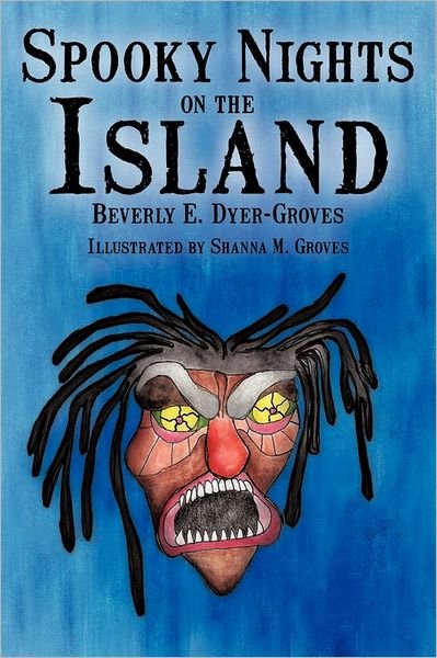 Cover for Beverly E. Dyer-groves · Spooky Nights on the Island (Paperback Book) (2011)