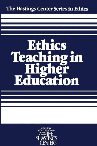 Cover for Daniel Callahan · Ethics Teaching in Higher Education - The Hastings Center Series in Ethics (Paperback Book) [Softcover reprint of the original 1st ed. 1980 edition] (2011)