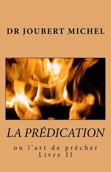 Cover for Joubert Michel · La Predication: Source D'interpretation Biblique (Paperback Bog) (2012)