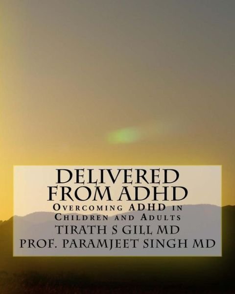 Cover for T S Gill Md · Delivered from Adhd: Overcoming Adhd in Children and Adults (Paperback Bog) (2014)